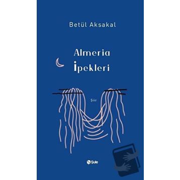 Şule Yayınları Almeria İpekleri