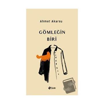 Şule Yayınları Gömleğin Biri