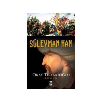 SÜLEYMAN HAN - OKAY TIRYAKIOĞLU