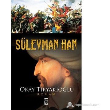 SÜLEYMAN HAN - OKAY TIRYAKIOĞLU