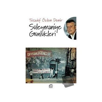 Süleymaniye Günlükleri - Tesadüf Özlem Demir