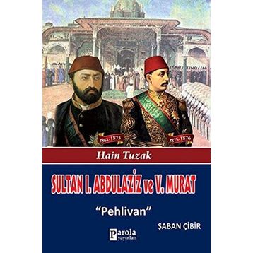 Sultan 1. Abdülaziz ve 5. Murat - Şaban Çibir