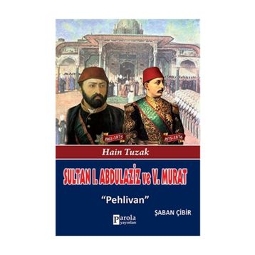 Sultan 1. Abdülaziz ve 5. Murat - Şaban Çibir