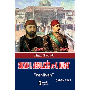 Sultan 1. Abdülaziz ve 5. Murat - Şaban Çibir