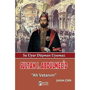 Sultan 1. Abdülmecid - Şaban Çibir