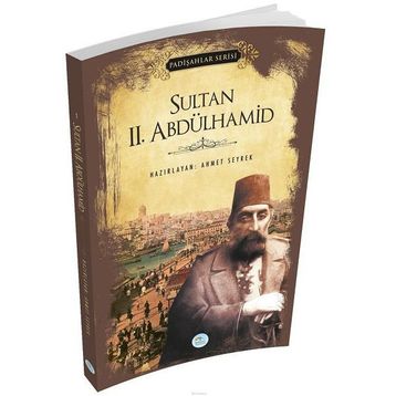 Sultan 2. Abdülhamid - Padişahlar Serisi - Ahmet Seyrek