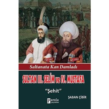 Sultan 3. Selim ve 4. Mustafa - Şaban Çibir