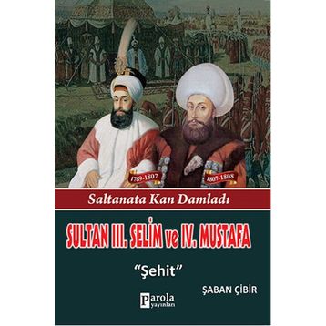 Sultan 3. Selim ve 4. Mustafa - Şaban Çibir