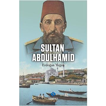 Sultan Abdülhamid - Erdoğan Yeğen