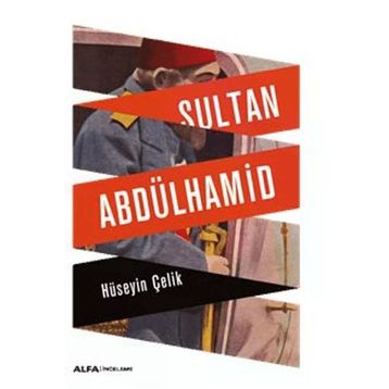 Sultan Abdülhamid - Hüseyin Çelik