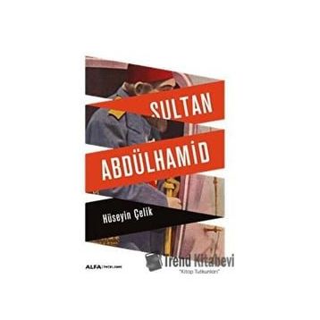 Sultan Abdülhamid - Hüseyin Çelik