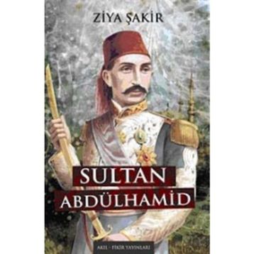 SULTAN ABDULHAMID - ZIYA ŞAKİR
