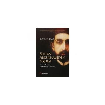 Sultan Abdülhamid’in Sırdaşı - Tahsin Paşa