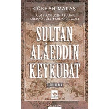 Sultan Alaeddin Keykubat - Gökhan Maraş