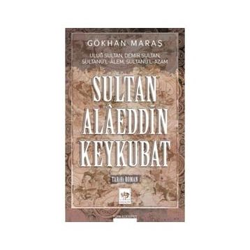 Sultan Alaeddin Keykubat - Gökhan Maraş