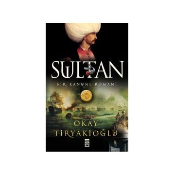 SULTAN BIR KANUNI ROMANI - OKAY TİRYAKİOĞLU