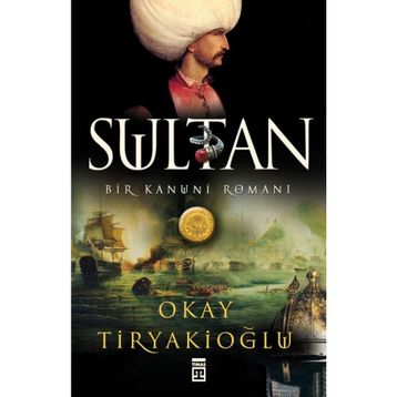 SULTAN BIR KANUNI ROMANI - OKAY TİRYAKİOĞLU
