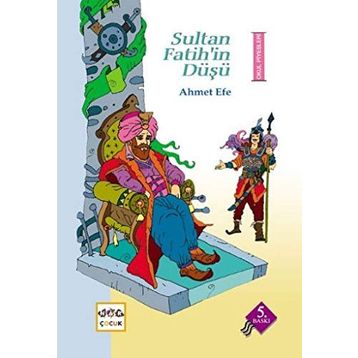 SULTAN FATIH'IN DÜŞÜ - AHMET EFE