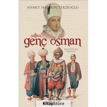 Sultan Genç Osman - Ahmet Haldun Terzioğlu