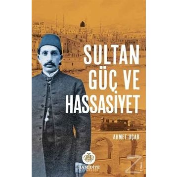 SULTAN, GÜÇ VE HASSASIYET - AHMET UÇAR