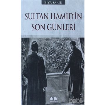 SULTAN HAMID'IN SON GÜNLERİ - ZIYA ŞAKİR