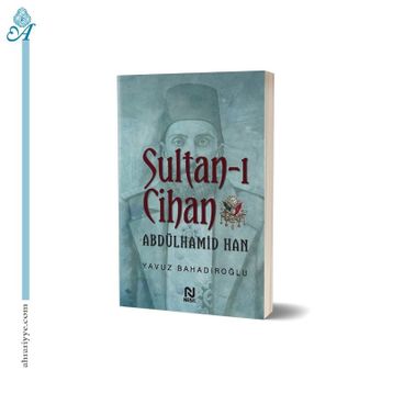 Sultan - ı Cihan Abdülhamid Han - Yavuz Bahadıroğlu