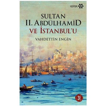 SULTAN II. ABDÜLHAMİD VE İSTANBUL´U - VAHDETTIN ENGIN