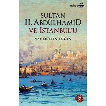 SULTAN II. ABDÜLHAMİD VE İSTANBUL´U - VAHDETTIN ENGIN