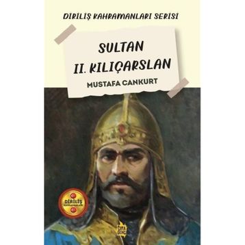 Sultan II. Kılıçarslan - Mustafa Cankurt