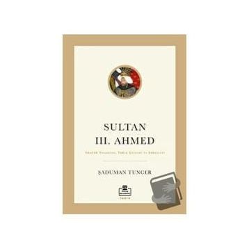 Sultan III. Ahmed Şaduman Tuncer