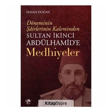 Sultan İkinci Abdulhamid'e Medhiyeler - Hasan Doğan
