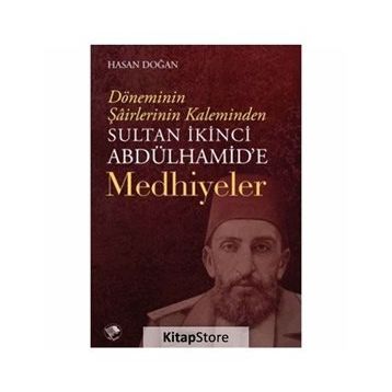 Sultan İkinci Abdulhamid'e Medhiyeler - Hasan Doğan