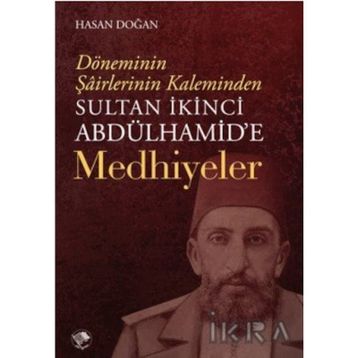 Sultan İkinci Abdulhamid'e Medhiyeler - Hasan Doğan