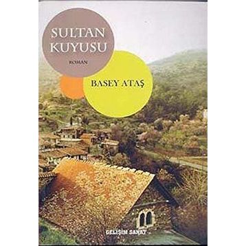 SULTAN KUYUSU - BASEY ATAŞ