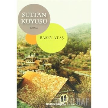 SULTAN KUYUSU - BASEY ATAŞ