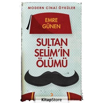 Sultan Selim’in Ölümü - Emre Günen