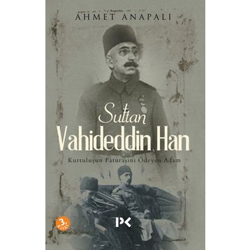 Sultan Vahideddin Han / Ahmet Anapalı