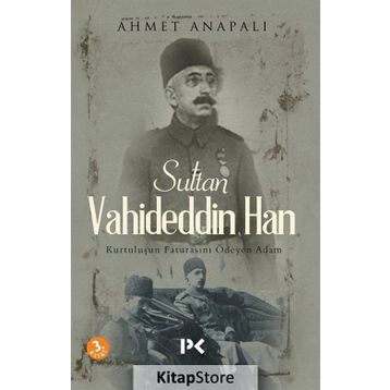 Sultan Vahideddin Han / Ahmet Anapalı