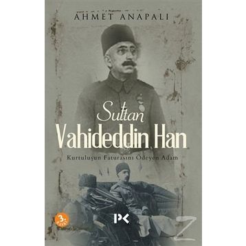 Sultan Vahideddin Han / Ahmet Anapalı