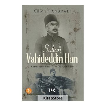 Sultan Vahideddin Han / Ahmet Anapalı