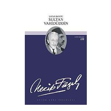 SULTAN VAHİDÜDDİN - NECIP FAZIL KISAKÜREK