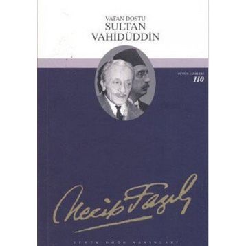 SULTAN VAHİDÜDDİN - NECIP FAZIL KISAKÜREK