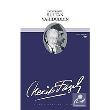 SULTAN VAHİDÜDDİN - NECIP FAZIL KISAKÜREK