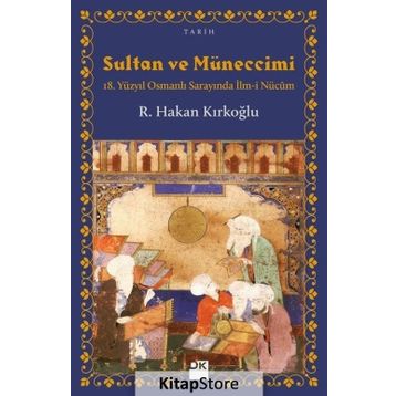 Sultan ve Müneccimi / R. Hakan Kırkoğlu