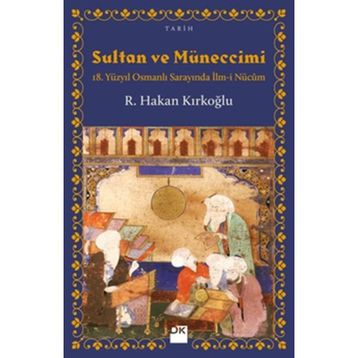 Sultan ve Müneccimi / R. Hakan Kırkoğlu