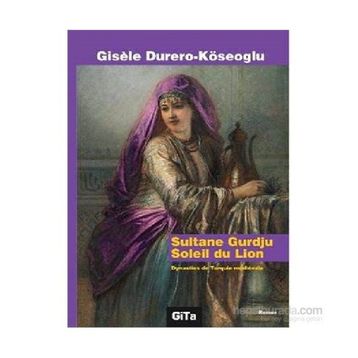 Sultane Gurdju Soleil du Lion - Gisele Durero Köseoğlu
