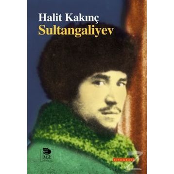 SULTANGALIYEV - HALIT KAKINÇ