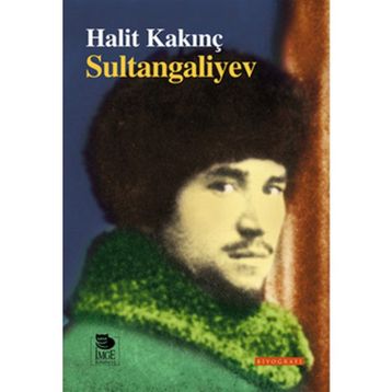 SULTANGALIYEV - HALIT KAKINÇ