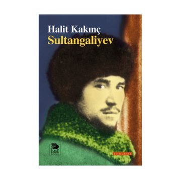 SULTANGALIYEV - HALIT KAKINÇ
