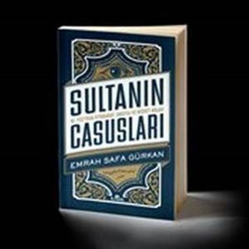 Sultanın Casusları - Emrah Safa Gürkan
